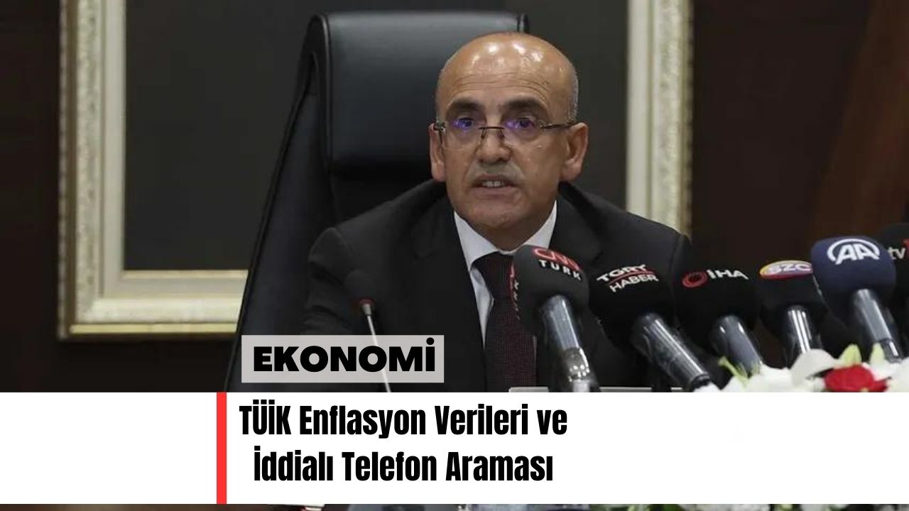 TÜİK Enflasyon Verileri ve İddialı Telefon Araması